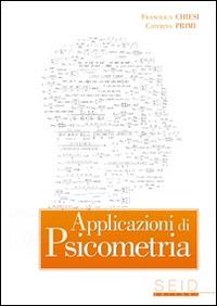 Applicazioni di psicometria - Francesca Chiesi,Caterina Primi - copertina