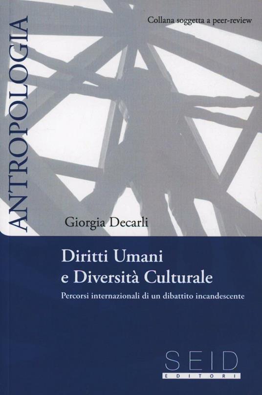 Diritti umani e diversità culturale. Percorsi internazionali di un dibattito incandescente - Giorgia De Carli - copertina