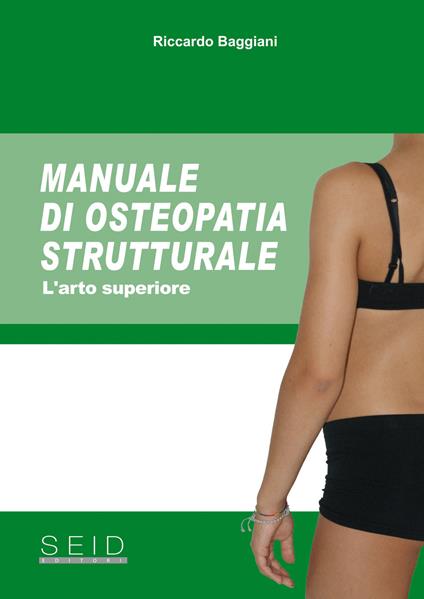 Manuale di osteopatia strutturale. L'arto superiore - Riccardo Baggiani - copertina