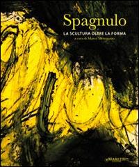 Spagnulo. La scultura oltre la forma. Ediz. illustrata - copertina