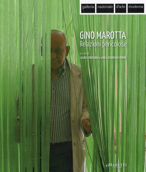 Gino Marotta. Relazioni pericolose. Ediz. multilingue - Gino Marotta - copertina