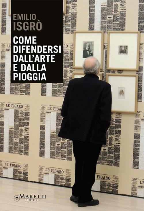 Come difendersi dall'arte e dalla pioggia - Emilio Isgrò - copertina