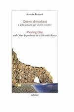 Giorno di trasloco e altre astuzie per vivere coi libri-Moving day and other expedients for life books