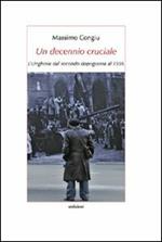 Un decennio cruciale. L'Ungheria dal secondo dopoguerra al 1956