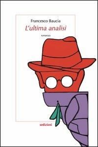 L' ultima analisi - Francesco Baucia - copertina