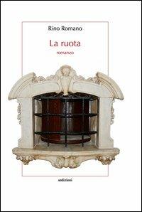 La ruota - Rino Romano - copertina