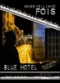 Blue hotel - Massimiliano Fois - copertina