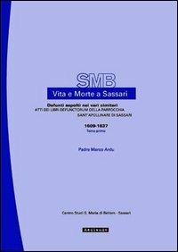 Vita e morte a Sassari. Defunti sepolti nei vari cimiteri. Atti dei libri defunctorum della parrocchia di Sant'Apollinare di Sassari ( 1609-1837). Vol. 7\1 - copertina