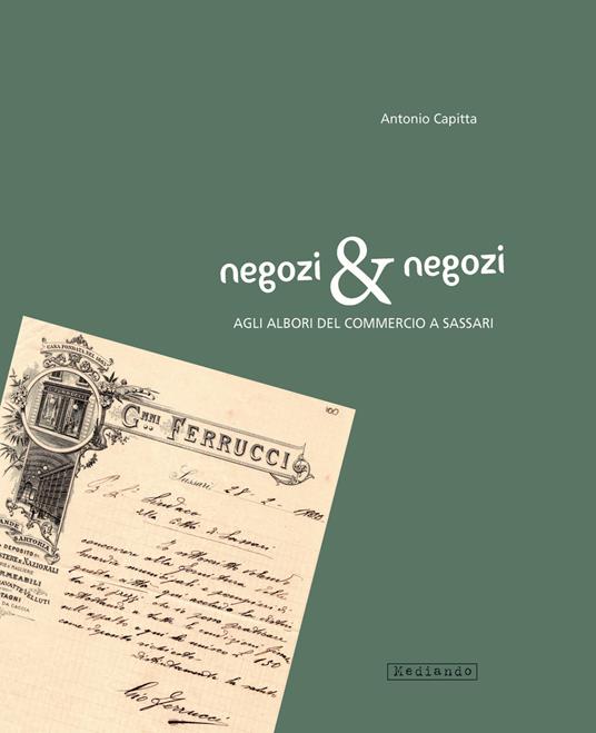 Negozi & negozi. Agli albori del commercio a Sassari - Antonio Capitta - copertina