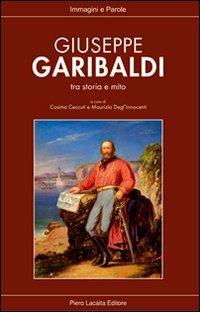 Giuseppe Garibaldi tra storia e mito - copertina