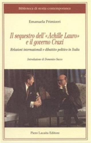 Il sequestro dell'Achille Lauro e il governo Craxi. Relazioni internazionali e dibattito politico in Italia - Emanuela Primiceri - copertina