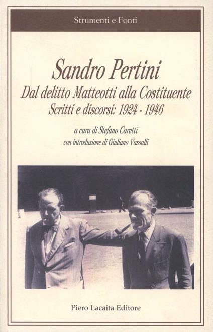 Sandro Pertini. Dal delitto Matteotti alla Costituente. Scritti e discorsi: 1924-1946 - Stefano Caretti - copertina