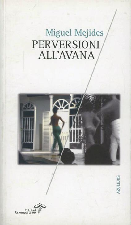 Perversioni all'Avana - Miguel Mejides - copertina