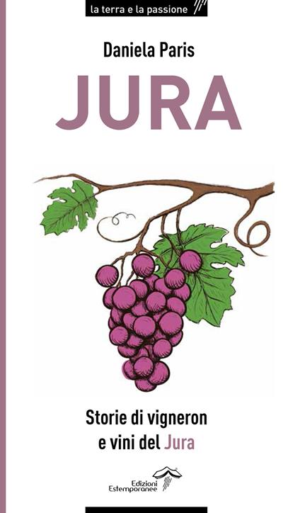 Jura. Storie di vigneron e vini del Jura - Daniela Paris - copertina