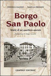 Borgo san Paolo. Storie di un quartiere operaio - Federica Calosso,Luisella Ordazzo - copertina