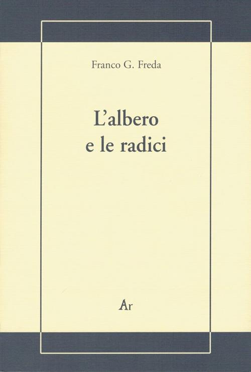 L' albero e le radici - Franco G. Freda - copertina