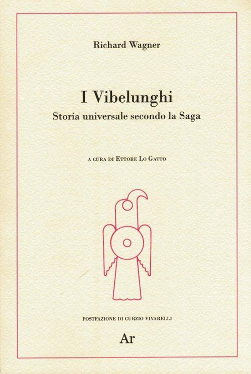 I Vibelunghi. Storia universale secondo la saga - W. Richard Wagner - copertina