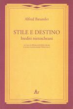 Stile e destino. Inediti nietzscheani