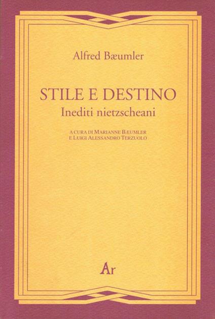 Stile e destino. Inediti nietzscheani - Alfred Bäumler - copertina