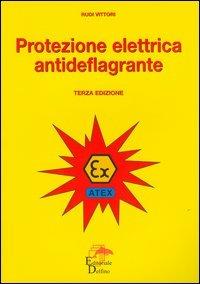 Protezione elettrica antideflagrante - Rudi Vittori - copertina