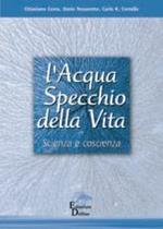 L' acqua specchio della vita. Scienza e coscienza