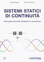 Sistemi statici di continuità. Guida pratica alla scelta, installazione e manutenzione