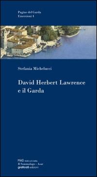 David Herbert Lawrence e il Garda - Stefania Michelucci - copertina