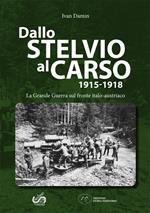 Dallo Stelvio al Carso 1915-1918. La Grande Guerra sul fronte italo-austriaco