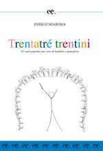 Trentatré trentini. 33 canti popolari per coro di bambini e pianoforte