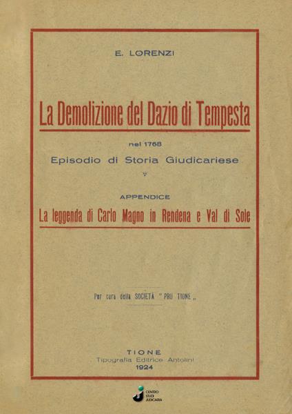 La demolizione del Dazio di Tempesta nel 1768. Episodio di storia giudicariese - Ernesto Lorenzi - copertina