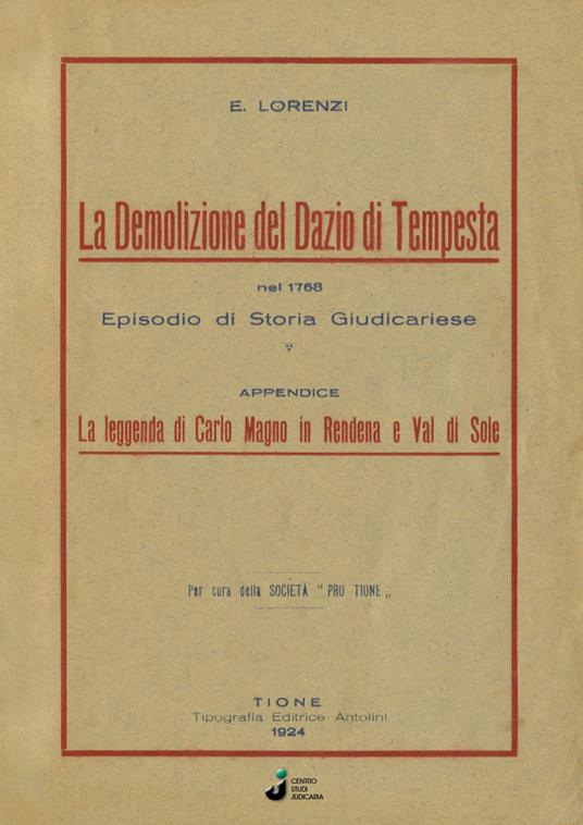 La demolizione del Dazio di Tempesta nel 1768. Episodio di storia giudicariese - Ernesto Lorenzi - copertina