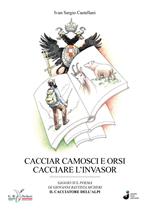 Cacciar camosci e orsi cacciare l'invasor