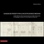 I disegni dei progetti per la ricostruzione di Messina. Analisi delle tecniche di rappresentazione tra Otto e Novecento. Tra linguaggio accademic o e nuove esperienze