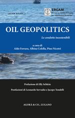 Oil Geopolitics. Le condotte insostenibili