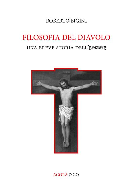 Filosofia del diavolo. Una breve storia dell'Essere - Roberto Bigini - copertina