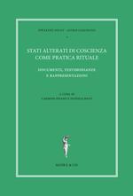 Stati alterati di coscienza come pratica rituale. Documenti, testimonianze e rappresentazioni