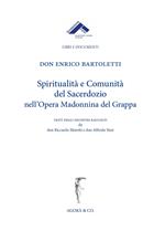 Spiritualità e comunità del sacerdozio nell'Opera Madonnina del Grappa