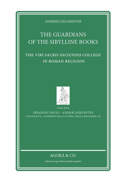 The Guardians of the sibylline books. The Viri sacris faciundis college in roman religion - Andrzej Gillmeister - copertina