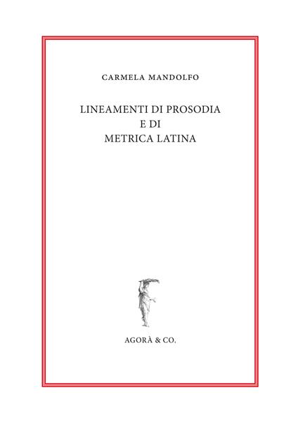 Lineamenti di prosodia e di metrica latina - Carmela Mandolfo - copertina