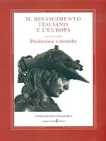 Il Rinascimento italiano e l'Europa. Vol. 3: Produzione e tecniche