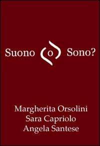 Suono o sono? Un compito di consapevolezza fonologica. Con CD-ROM - Margherita Orsolini,Sara Capriolo,Angela Santese - copertina