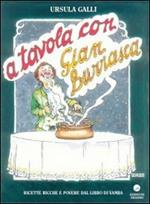 A tavola con Gian Burrasca. Ricette ricche e povere dal libro di Vamba. Ediz. illustrata