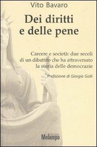 Dei diritti e delle pene. Carcere e società: due secoli di un dibattito che ha attraversato la storia delle democrazie - Vito Bavaro - copertina