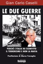 Le due guerre. Perché l'Italia ha sconfitto il terrorismo e non la mafia