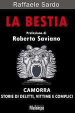 La bestia. Camorra. Storie di delitti, vittime e complici