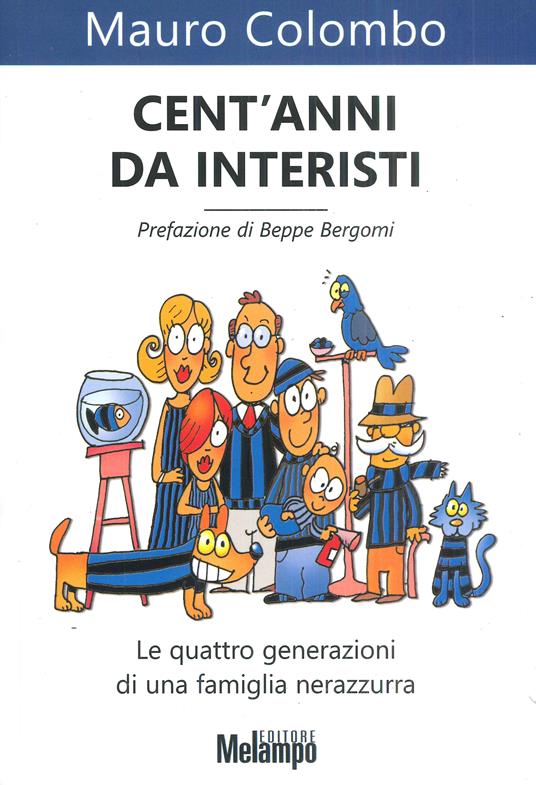 Cent'anni da interisti. Le quattro generazioni di una famiglia nerazzurra - Mauro Colombo - ebook