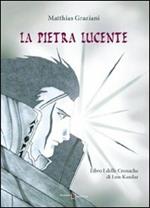 La pietra lucente. Le cronache di Lun-Kandar. Vol. 1