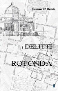 I delitti della rotonda - Francesco Di Bartolo - copertina