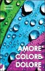 Amore, colore, dolore