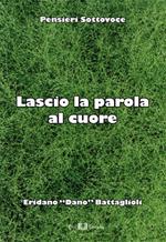 Lascio la parola al cuore